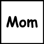 Mom